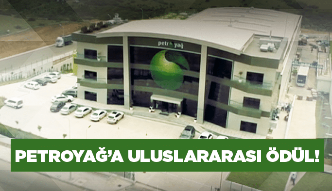 Petroyağ’a Uluslararası ödül!