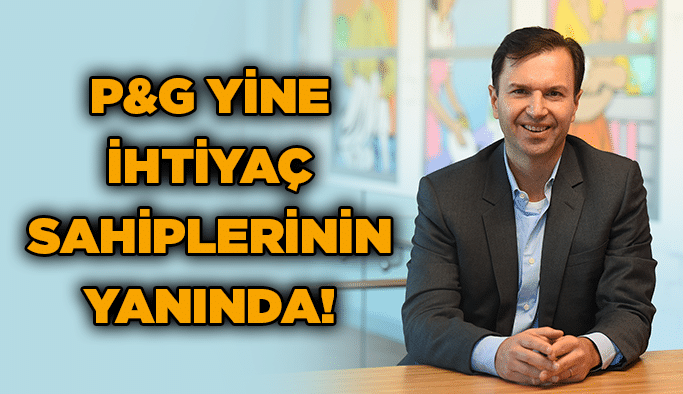 P&G yine ihtiyaç sahiplerinin yanında!