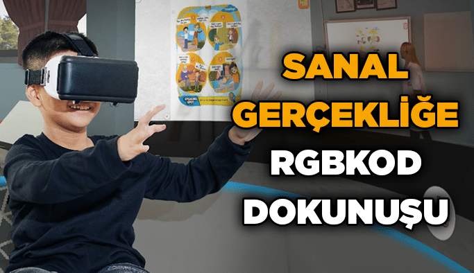 Sanal gerçekliğe RGBKOD dokunuşu