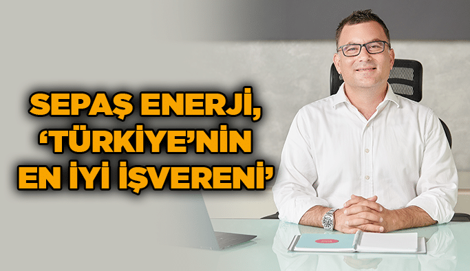 Sepaş Enerji, ‘Türkiye’nin En İyi İşvereni’