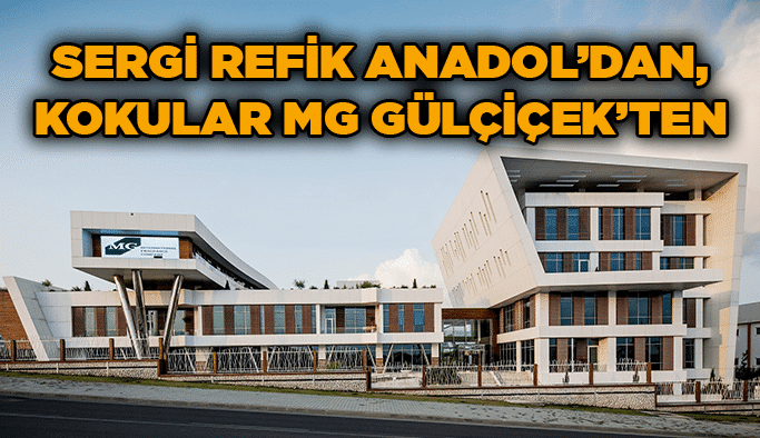 Sergi Refik Anadol’dan, kokular MG Gülçiçek’ten