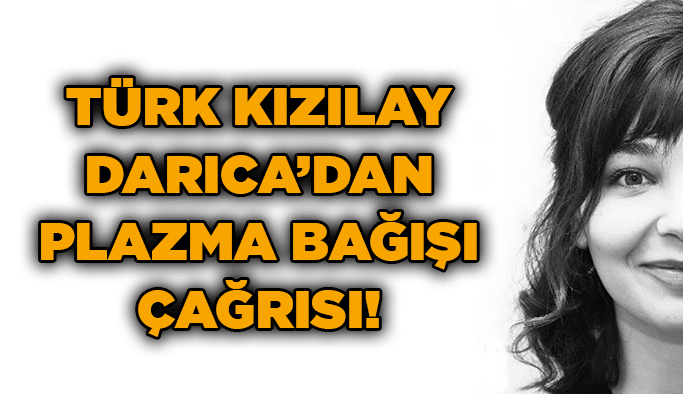 Türk Kızılay Darıca'dan plazma bağışı çağrısı!