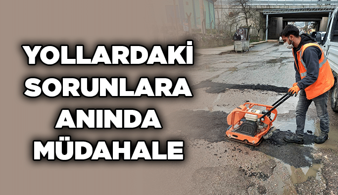 Yollardaki sorunlara anında müdahale