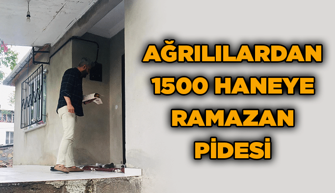 Ağrılılardan 1500 haneye ramazan pidesi