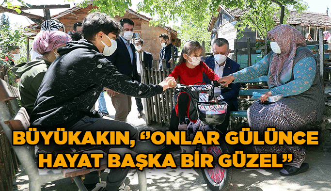 Büyükakın, ‘’Onlar gülünce hayat başka bir güzel’’