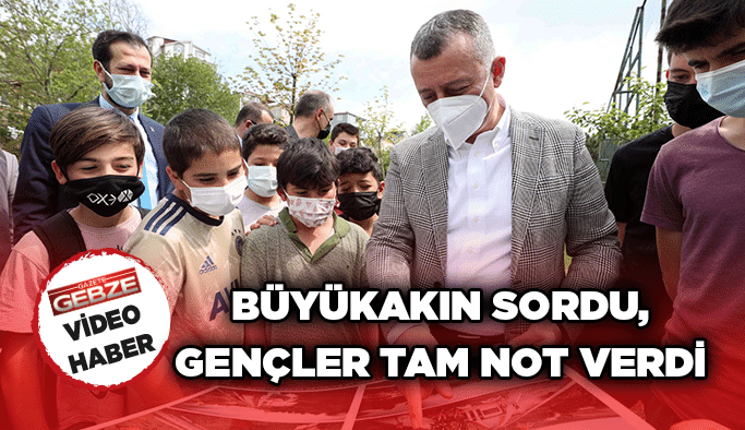 Büyükakın sordu, gençler tam not verdi