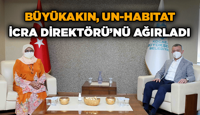 Büyükakın, UN-Habitat İcra Direktörü’nü ağırladı