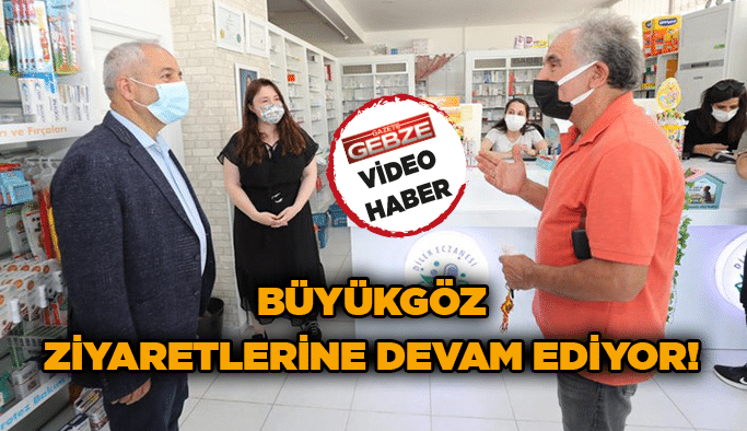 Büyükgöz ziyaretlerine devam ediyor!