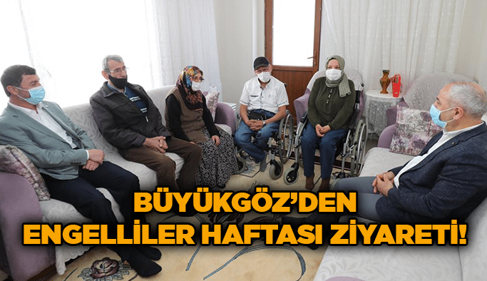 Büyükgöz’den Engelliler Haftası Ziyareti!