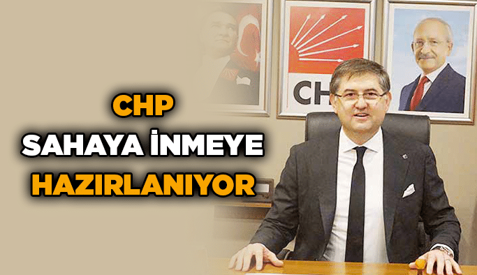 CHP sahaya inmeye hazırlanıyor