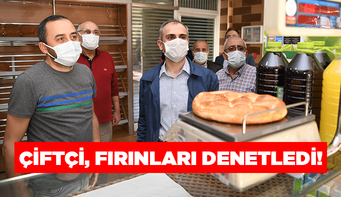 Çiftçi, fırınları denetledi!
