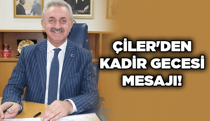 Çiler'den Kadir Gecesi mesajı!