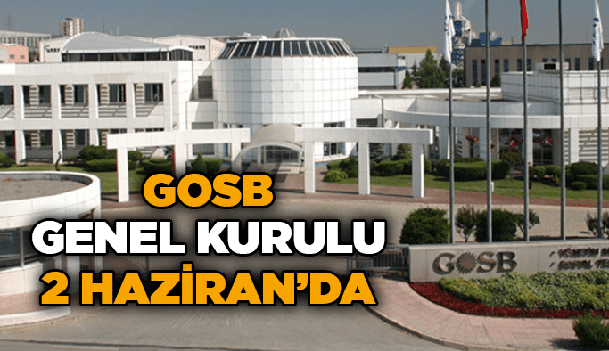 GOSB Genel Kurulu 2 Haziran’da