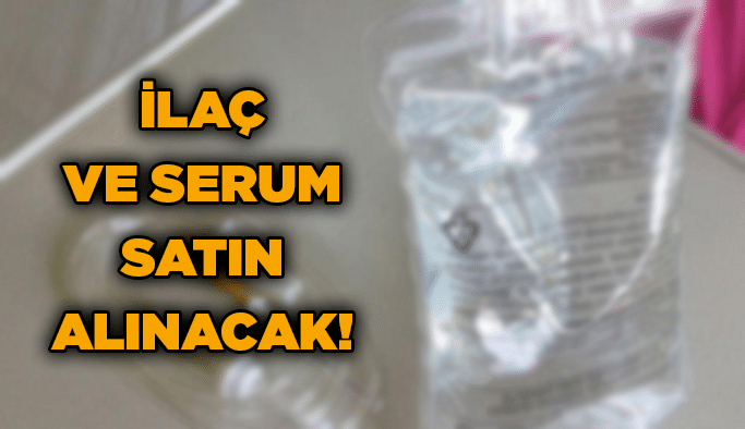 İlaç ve serum satın alınacak!