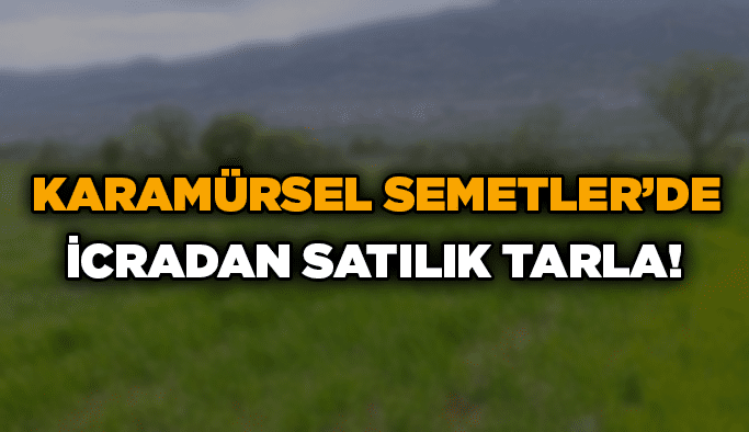 Karamürsel Semetler’de icradan satılık tarla!