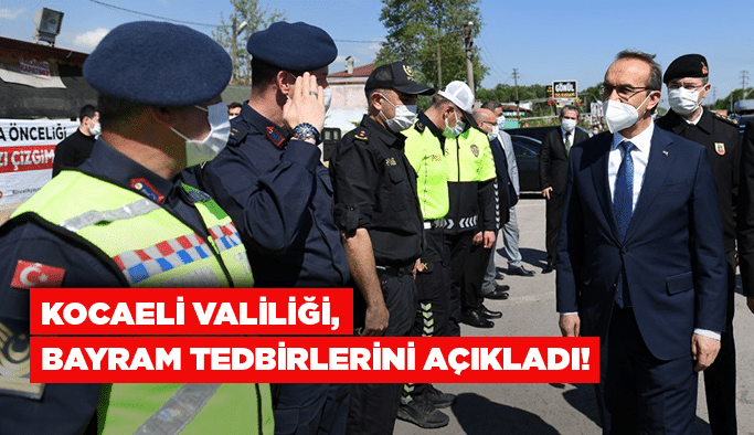 Kocaeli Valiliği, bayram tedbirlerini açıkladı!