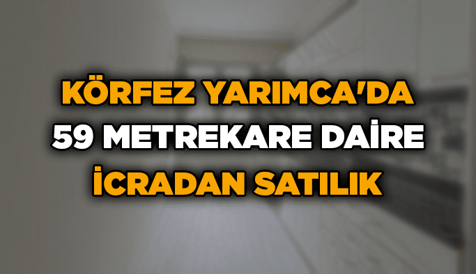 Körfez Yarımca'da 59 metrekare daire icradan satılık