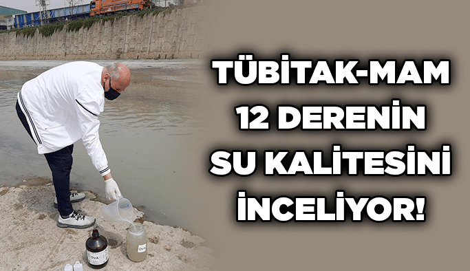 Tübitak-MAM 12 derenin su kalitesini inceliyor!