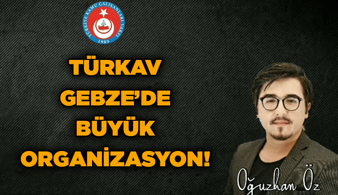 TÜRKAV Gebze’de büyük organizasyon!