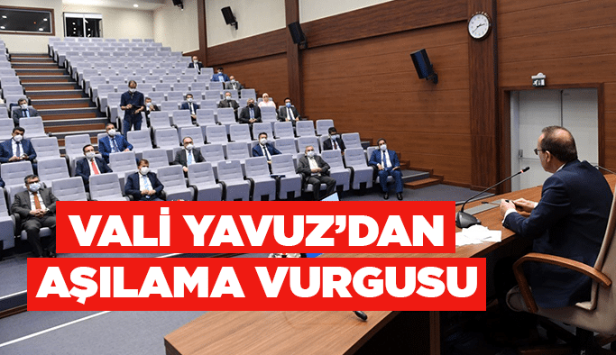 Vali Yavuz’dan aşılama vurgusu