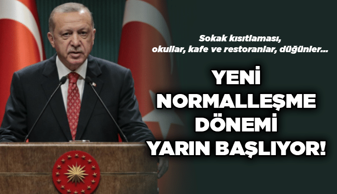 Yeni normalleşme dönemi yarın başlıyor!