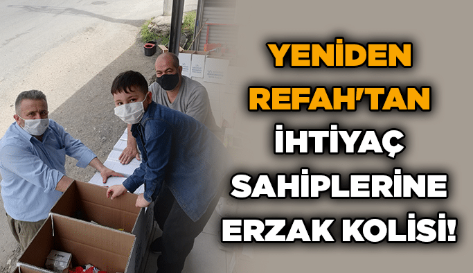 Yeniden Refah'tan İhtiyaç sahiplerine erzak kolisi!