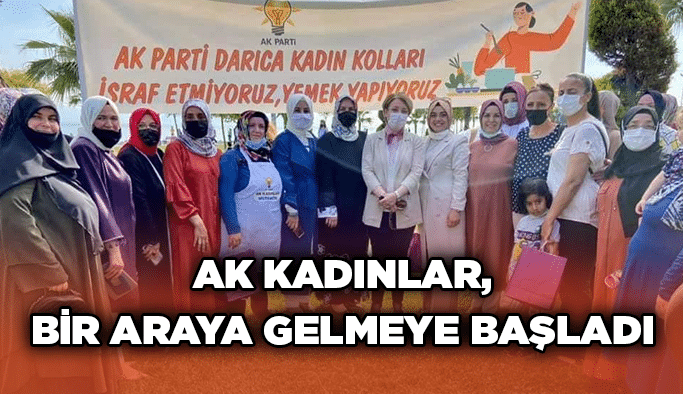 AK Kadınlar, bir araya gelmeye başladı