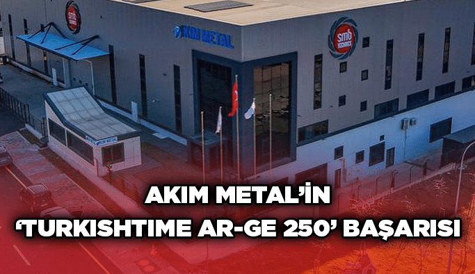 Akım Metal’in ‘Turkishtime Ar-Ge 250’ Başarısı