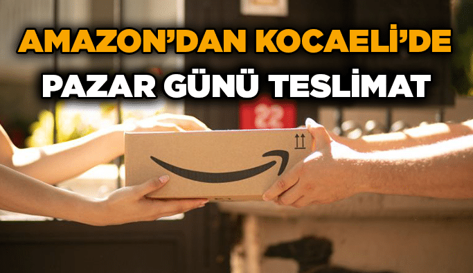 Amazon’dan Kocaeli’de pazar günü teslimat