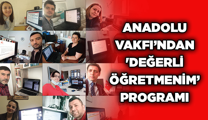 Anadolu Vakfı’ndan 'Değerli Öğretmenim’ programı