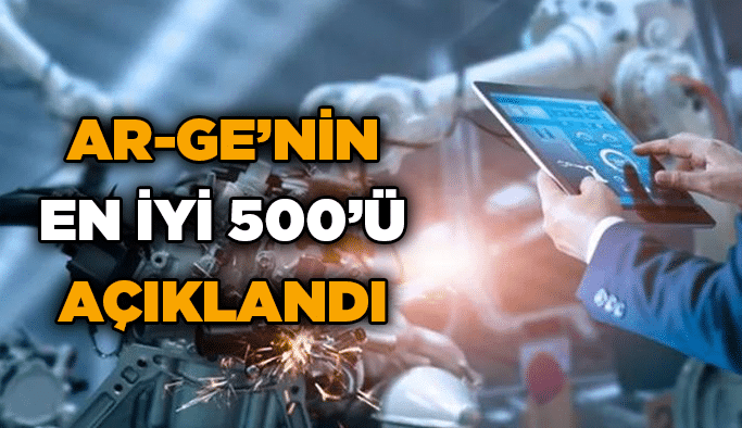 Ar-Ge’nin en iyi 500’ü açıklandı