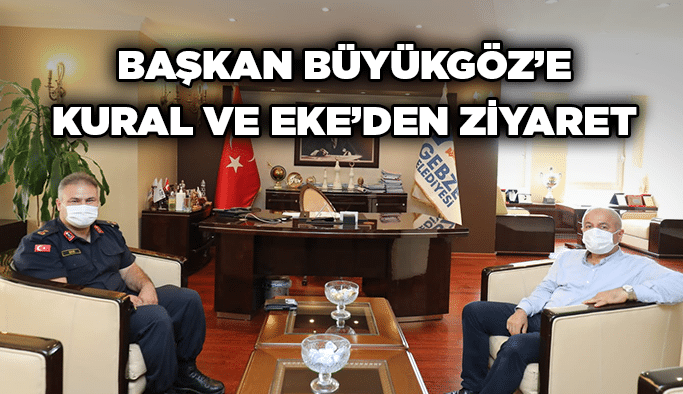 Başkan Büyükgöz’e Kural ve Eke’den ziyaret