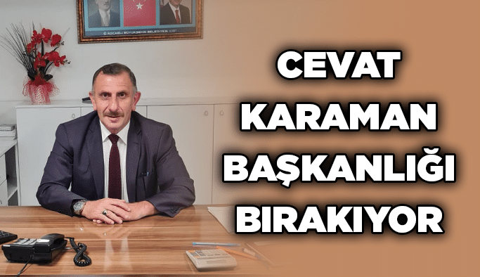 Cevat Karaman Başkanlığı Bırakıyor