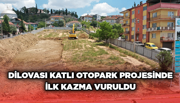 Dilovası katlı otopark projesinde ilk kazma vuruldu
