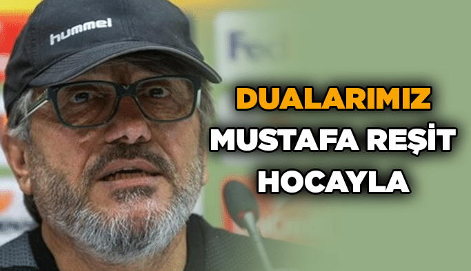 Dualarımız Mustafa Reşit Hocayla