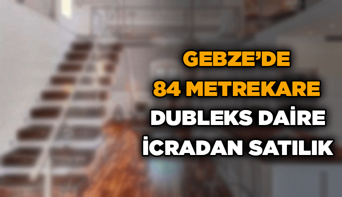 Gebze’de 84 metrekare dubleks daire icradan satılık