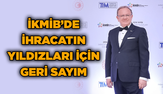 İKMİB’de İhracatın Yıldızları için geri sayım