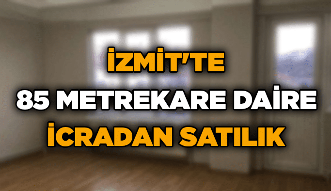 İzmit'te 85 metrekare daire icradan satılık