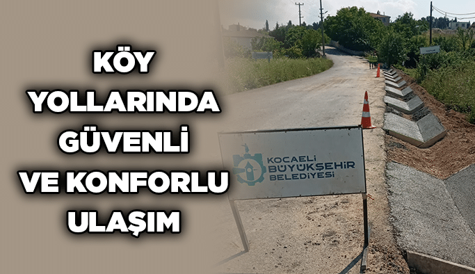 Köy yollarında güvenli ve konforlu ulaşım