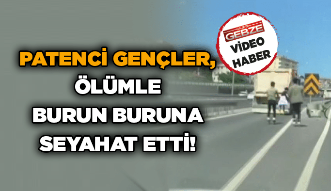 Patenci gençler, ölümle burun buruna seyahat etti!