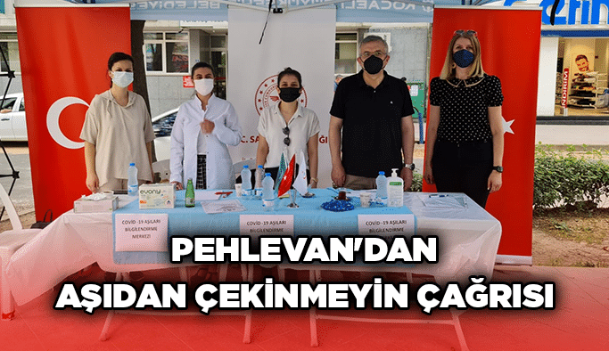 Pehlevan'dan aşıdan çekinmeyin çağrısı