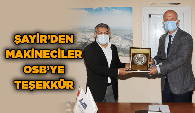 Şayir’den Makineciler OSB’ye teşekkür