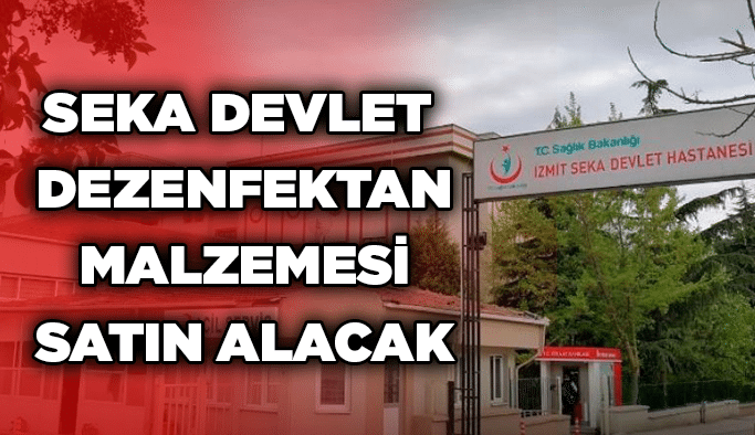 Seka Devlet Hastanesi, dezenfektan malzemesi satın alacak