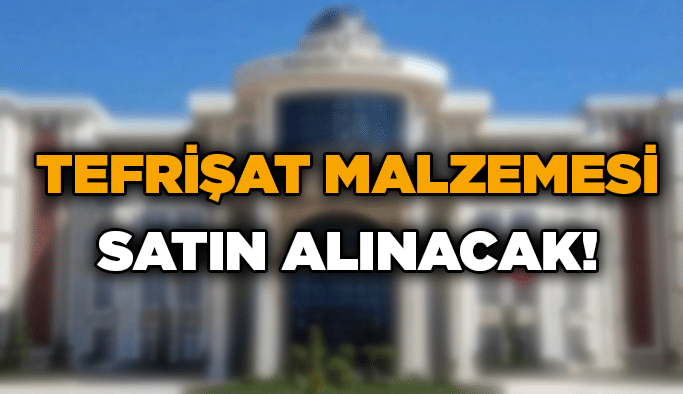 Tefrişat malzemesi satın alınacak!