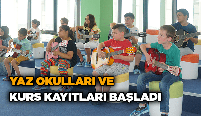 Yaz okulları ve kurs kayıtları başladı