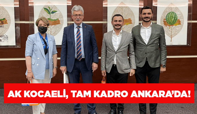AK Kocaeli, tam kadro Ankara’da!