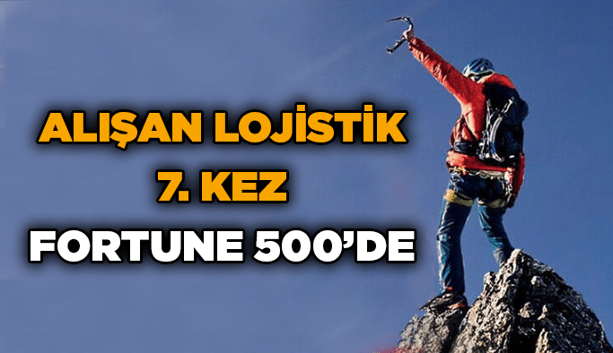Alışan Lojistik 7.kez Fortune 500’de