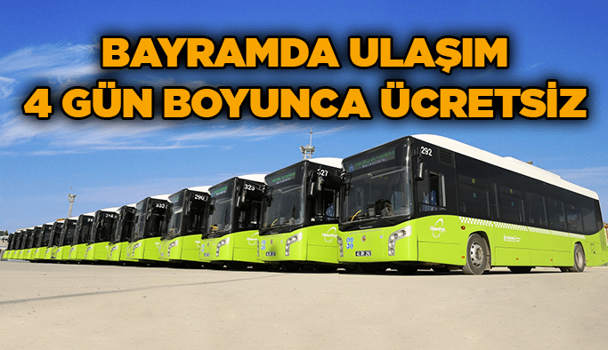 Bayramda ulaşım 4 gün boyunca ücretsiz