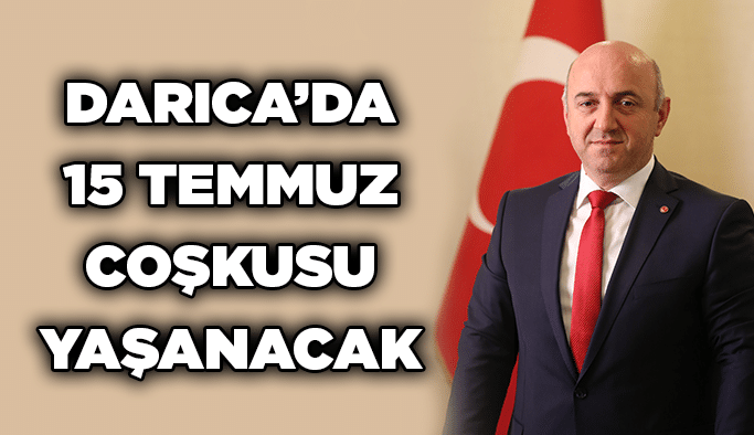 Darıca’da 15 Temmuz coşkusu yaşanacak