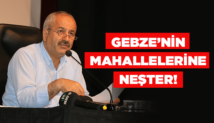 Gebze’nin mahallelerine neşter!